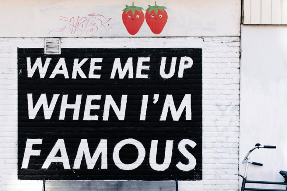 Wake me up when I'm Famous